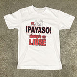 EL PAYASO SIEMPRE ES LIBRE T-SHIRT
