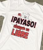 EL PAYASO SIEMPRE ES LIBRE T-SHIRT